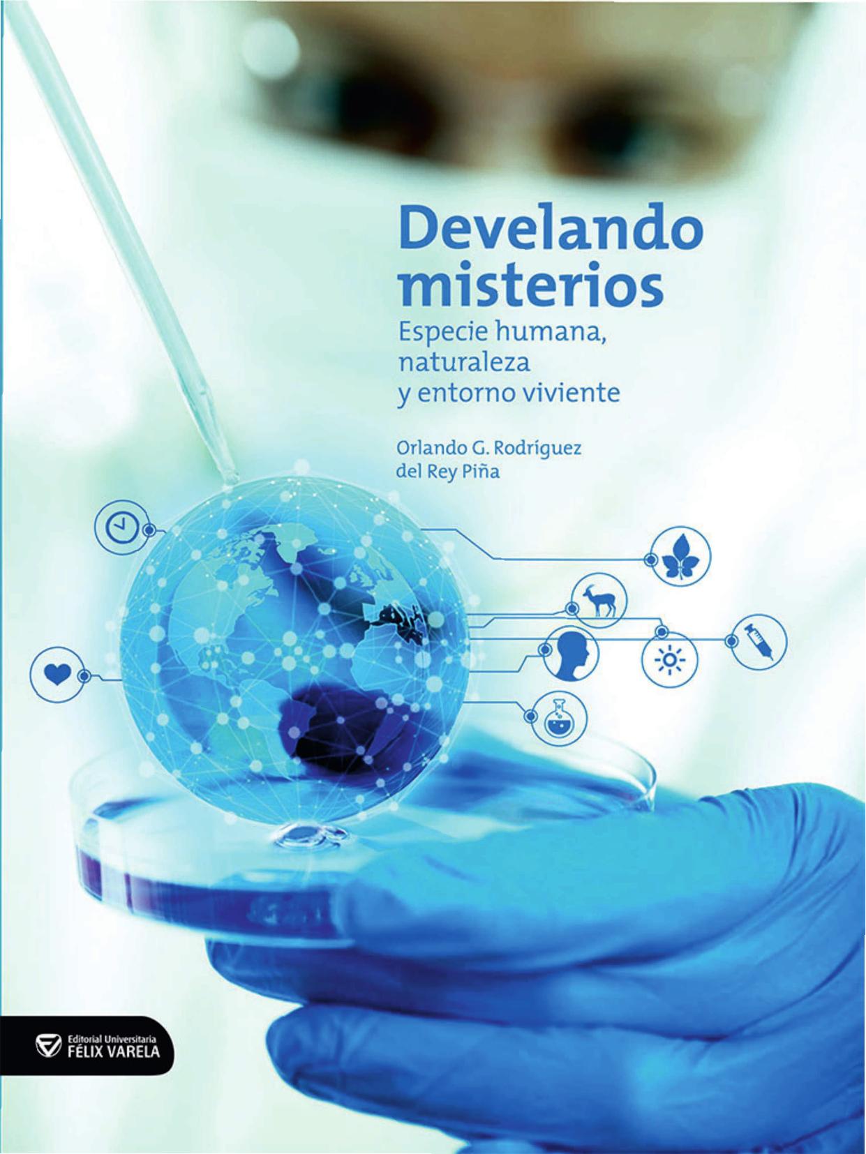 Develando misterios. Especie humana, naturaleza y entorno viviente