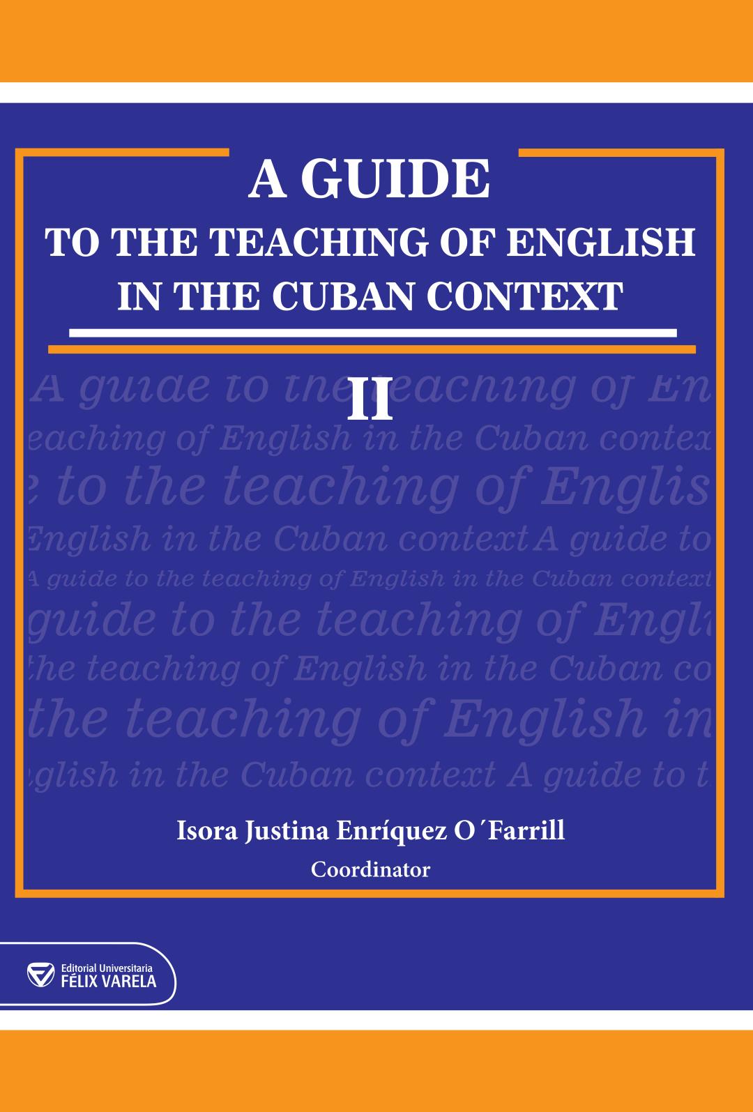 A guide to the teaching of English in the Cuban context. Tomo II