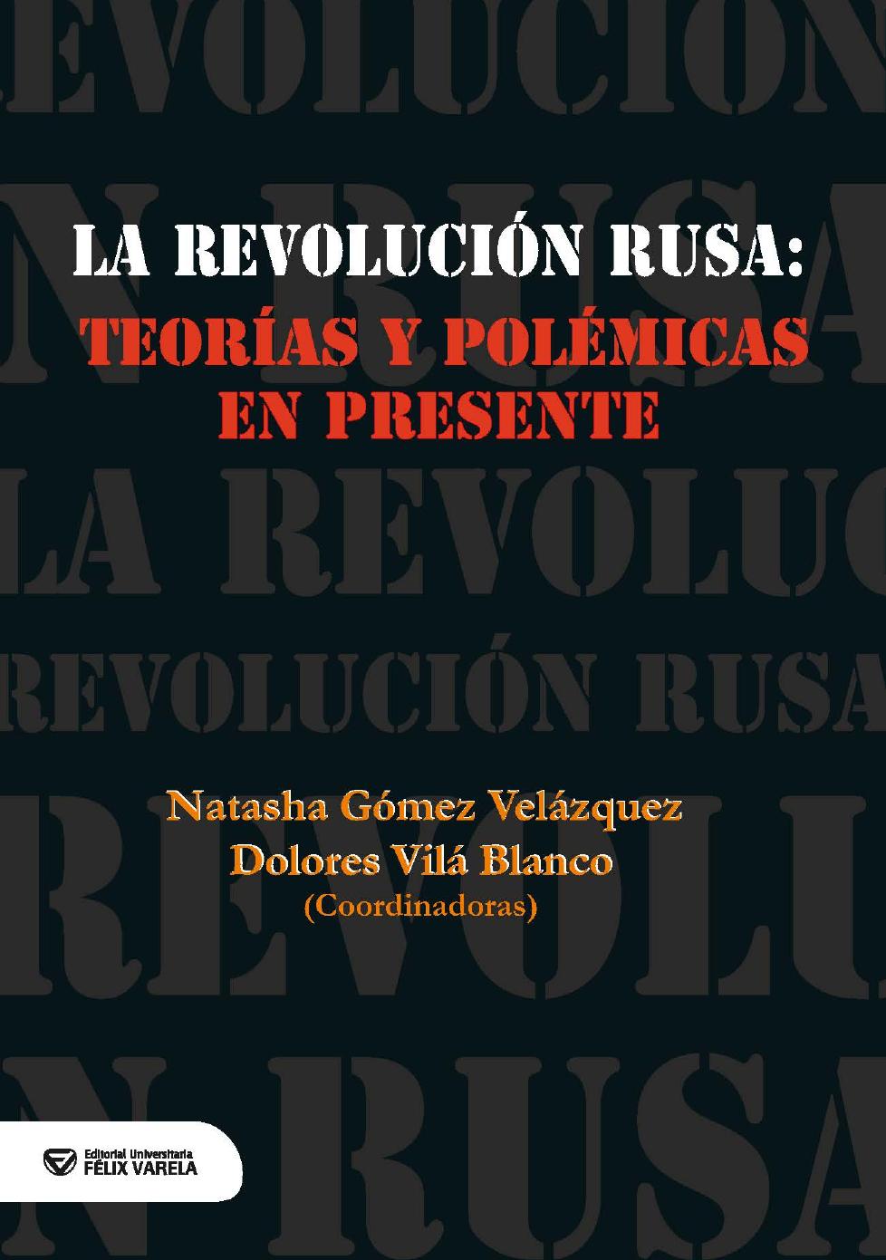 La Revolución Rusa. Teorías y polémicas en presente