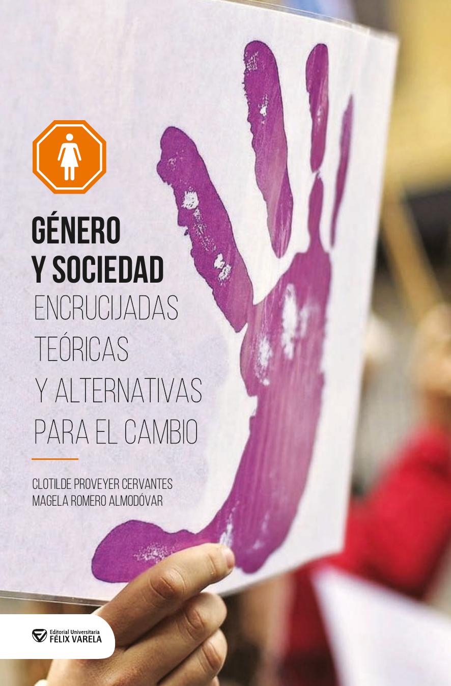 Género y sociedad. Encrucijadas teóricas y alternativas para el cambio