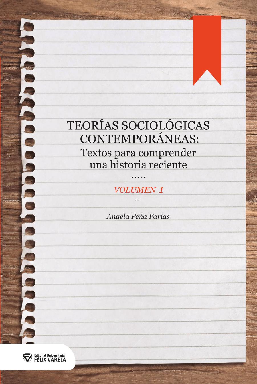 Teorías sociológicas contemporáneas: textos para comprender una historia reciente. Volumen 1