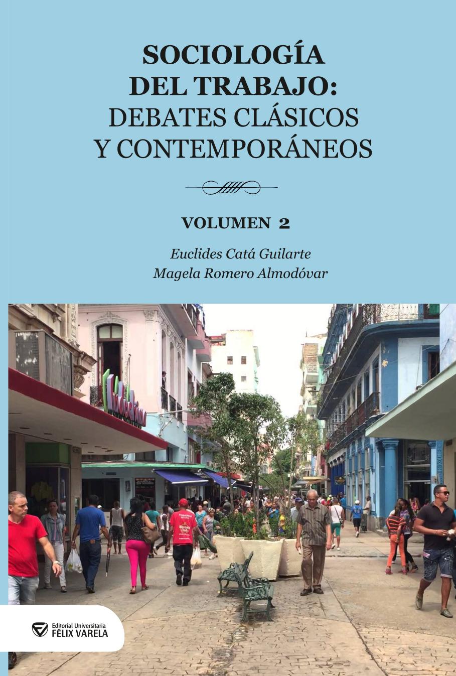 Sociología del trabajo: Debates clásicos y contemporáneos. Volumen 2