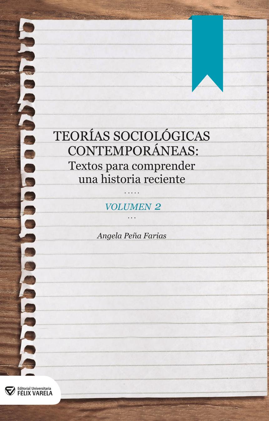 Teorías sociológicas contemporáneas: textos para comprender una historia reciente. Volumen 2