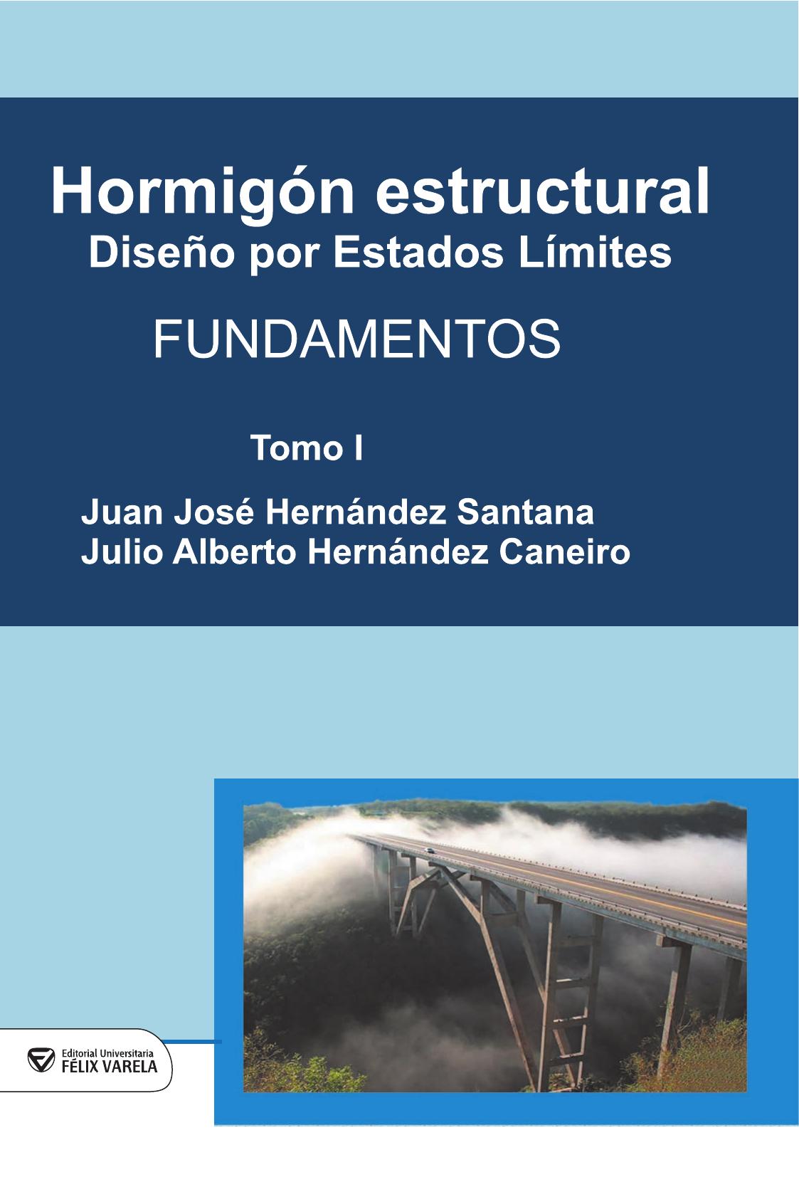Hormigón estructural. Diseño por Estados Límites. Fundamentos. Tomo I